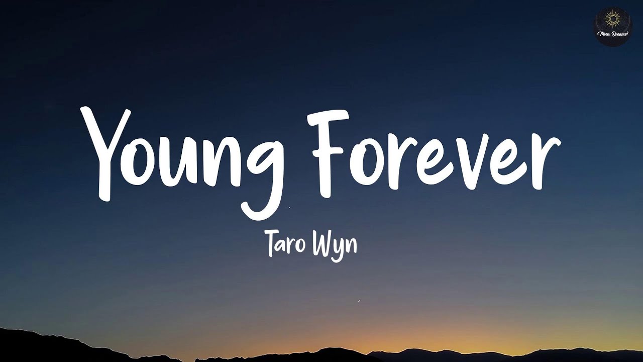 Young Forever (Lyrics) - Taro Wyn