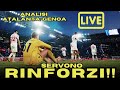 🚨SERVONO RINFORZI! | Live post partita Atalanta-Genoa