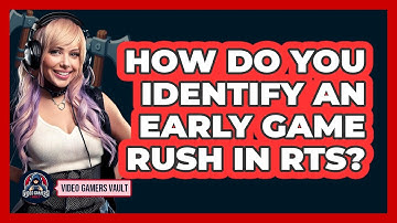 How Do You Identify An Early Game Rush In RTS? - Video Gamers Vault