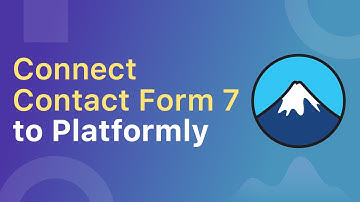 How to connect Contact Form 7 to Platformly 🔌