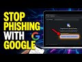How to Reduce Phishing Attacks with Google - Complete Guide