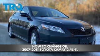 How to Change Oil 2007-2011 Toyota Camry 2.4L 4L