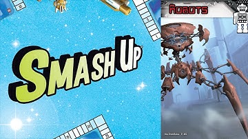Smash Up Min-Maxing #2: Robots