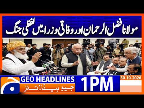 Maulana Fazlur Rehman and Government Ministers Clash | Geo News 1PM Headlines 30 October 2026