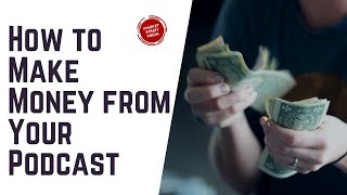 How to make money with my podcast [from ...