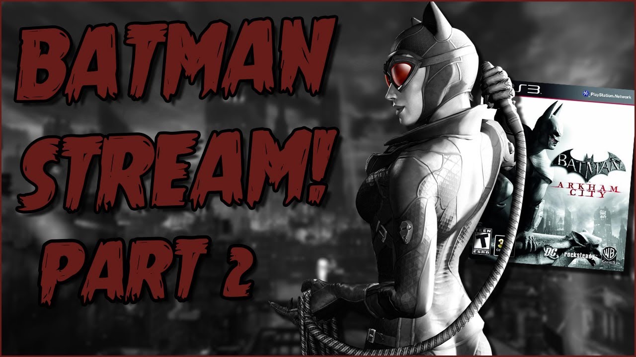 Batman Stream!  Let's Play Arkham City! Part 2