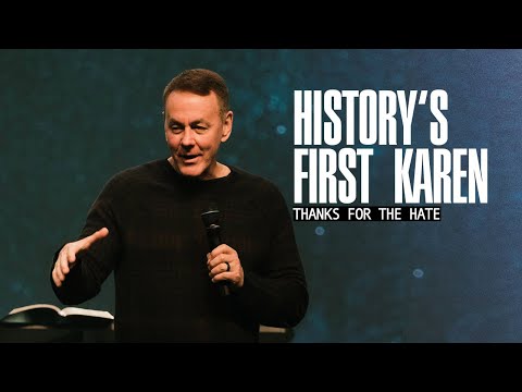 Thanks for the Hate – History’s First Karen