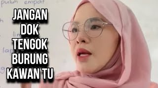 Jangan Dok Pegang Burung Kawan Tu