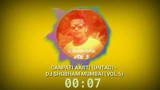 Ganpati Aarti (Nashik Baja) - DJ SHUBHAM MUMBAI Vol 5//Untg //