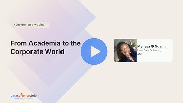 Data Science Job: From Academia to the Corporate World | Data Science Career | Community Webinar