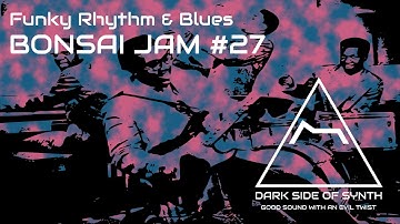 Funky Rhythm and Blues Jam in Cubase - Bonsai Jam 27 #synthjam #rhythmandblues #funk #bass #jamming