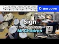Sign (TOUR POPSAURUS 2012 Live ver.)【ドラム楽譜】Mr.Children (CC)