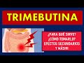 🔴 TRIMEBUTINA | PARA QUÉ SIRVE, MECANISMO DE ACCIÓN, EFECTOS SECUNDARIOS Y CONTRAINDICACIONES