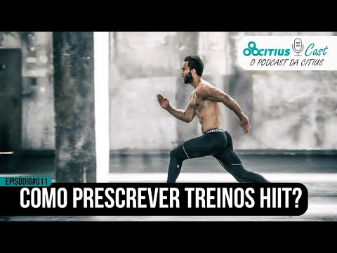 Como Prescrever treinos HIIT l Citius Cast #011