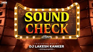 Sound Check || Chalo Darash Bar Jabo || Remix Dj Lakesh Kanker || #lakeshvibeschattishgarh #cg 