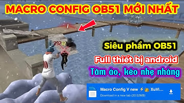 MACRO FF OB51 | MACRO CONFIG FF ANDROID FULL THIẾT BỊ, TÂM ẢO AIMLOCK 100%, XUVIP GAMING 