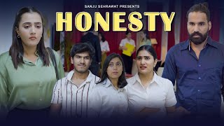 Honesty | Sanju Sehrawat 2.0 | Short Film