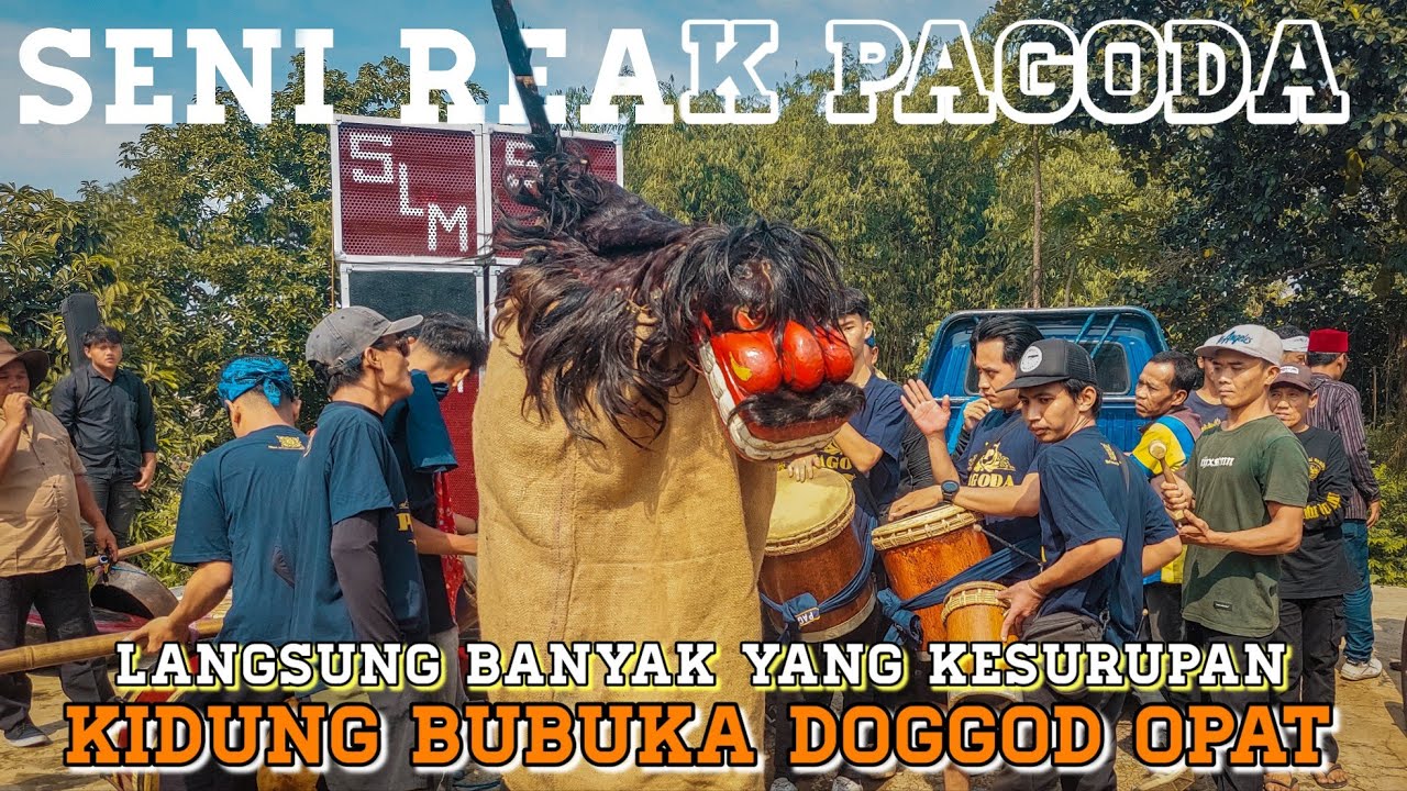 KIDUNG BUBUKA DOGDOG OPAT..!!! LANGSUNG BANYAK YANG KESURUPAN | SENI REAK PAGODA | ciguruwik-cinunuk