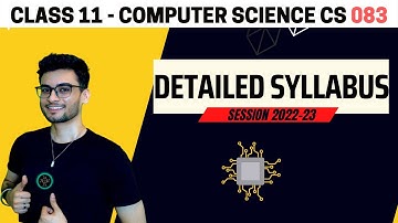 Class 11: Computer Science Syllabus 2022-23 | CS 083 - CBSE