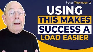 Using THIS Makes Success a Load Easier! | Mindset & Motivation | Peter Thomson