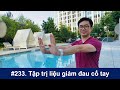 #233. BS Wynn hướng dẫn tập trị liệu giảm đau cổ tay/bàn tay