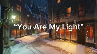 🎶“You Are My Light”🎶