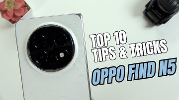 Top 10 Tips and Tricks Oppo Find N5 you Need know
