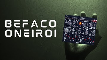 Befaco Oneiroi: Sound Demos, Experiments and Patching Tips