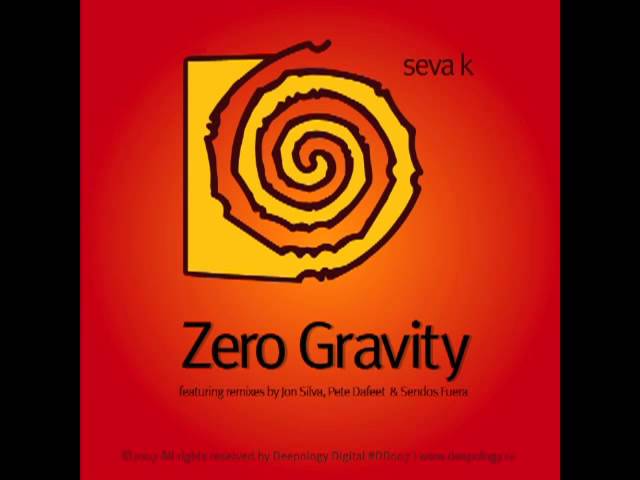 Seva K - Zero Gravity auf YouTube ansehen Seva K - Zero Gravity auf YouTube ansehen