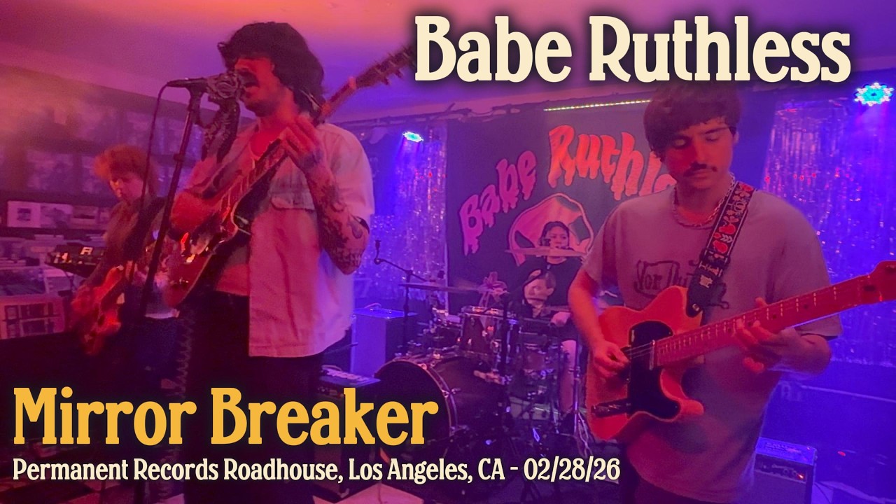 Babe Ruthless - Mirror Breaker - Permanent Records Roadhouse, Los Angeles, CA - 02/28/26