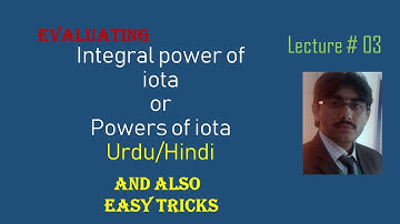 03. Complex numbers I Powers of i (iota) I Zahid Khan