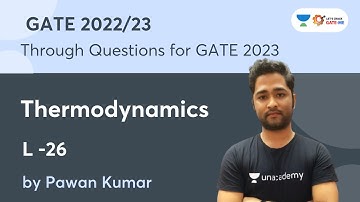 L26 : Practice Through Questions for GATE 2023  | Thermodynamics | GATE & ESE | Pawan Kumar