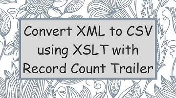 Convert XML to CSV using XSLT with Record Count Trailer