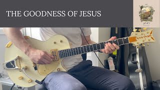 The Goodness of Jesus