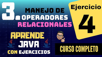 Manejo de Operadores Relacionales en Java - Ejercicio 4