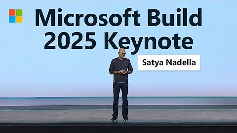 Microsoft Build 2025 | Satya Nadella Opening Keynote