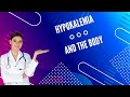 Hypokalemia and the body