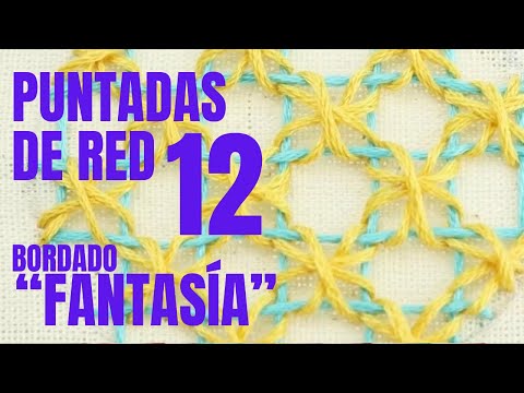 12 PUNTADAS DE RED BORDADO FANTASÍA | STITCHES FANTASY EMBROIDERY LATTICE WORK