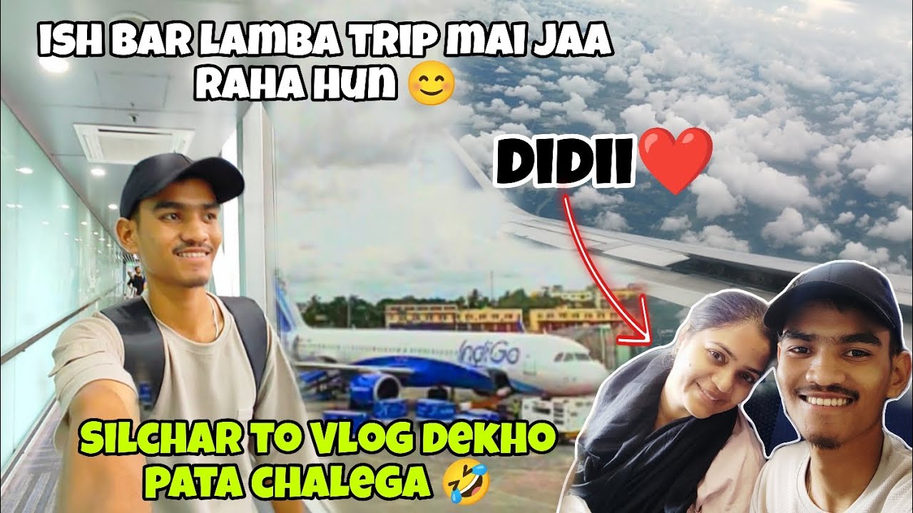 Ish bar lamba trip mai jaa raha hun 😊|| Silchar to Vlog dekho pata chalega 🤣 || jahir khan Assam❤️‍🩹