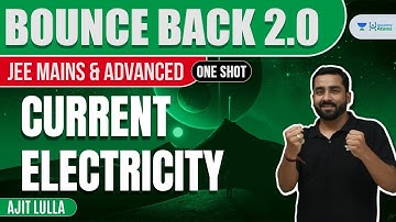 Current Electricity | One Shot | #BounceBack2.0 | JEE Physics | Ajit Lulla