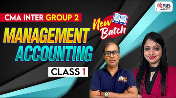 CMA Inter - Group 2 | Management Accounting - Class 1 | | MEPL Classes