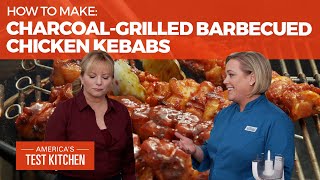 How to Make the Best CharcoalGrilled Barbecued Chicken Kebabs