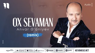 Anvar G'aniyev - Ox sevaman (remix version)