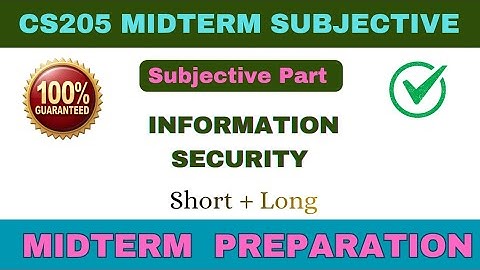 CS205 Information Security Midterm Short Notes | Important Short & Long Questions with Answers
