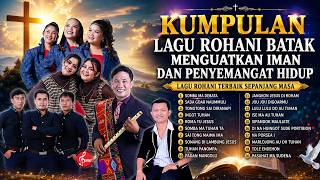 Kumpulan Lagu Rohani Batak Menguatkan Iman dan Penyemangat Hidup ( Album Rohani Batak Nonstop )
