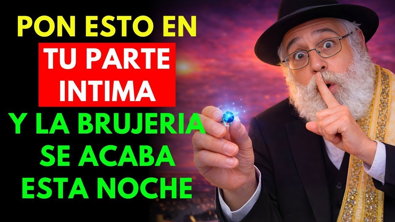 Pon ESTO en tu PARTE ÍNTIMA y CORTA cualquier MALDICIÓN de INMEDIATO | Sabiduría Judía