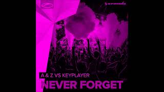 A & Z - Never Forget (Christopher Lance Ward Vanquish A Universe For You Remix)