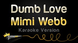 Mimi Webb - Dumb Love (Karaoke Version)