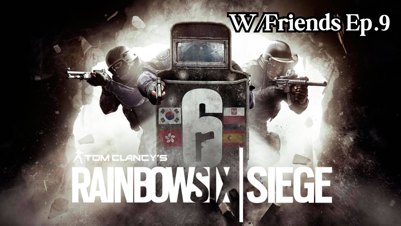 Shield For The Shield Man - Rainbow Six Siege W/Friends Ep.9