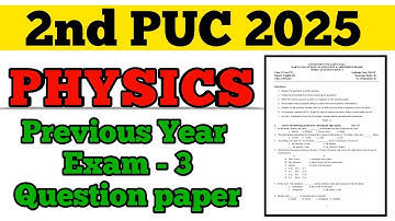 💥2nd PUC PHYSICS PREVIOUS YEAR EXAM 3 QUESTION PAPER || #puc #viral #physics